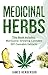 Medicinal Herbs: 2 Manuscripts - Marijuana: Growing Cannabis, DIY Cannabis Extracts (Medical Marijuana, Medical Cannabis, Herbs, Marijuana, Cannabis)