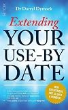 Extending Your Use-By Date by Darryl Dymock (2014-04-01)