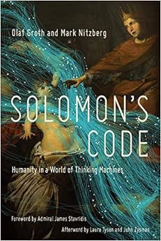 Solomon's Code: Humanity in a World of Thinking Machines Solomon's Code: Humanity in a World of Thinking Machines