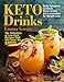 Keto Drinks: Tasty Ketogenic Cocktails, Warm Drinks and Lemonades for Weight Loss - The Collection o by Emma Green