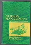 Nursery Management : Administration and Culture, Davidson, Harold and Mecklenburg, Roy, 0136273823