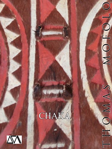 Chaka: une épopée bantoue (French Edition) by Thomas MOFOLO