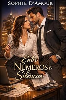 Livro Entre Números e Silêncios (Entre Desejos Livro 1)