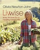 Livwise: Easy Recipes for a Healthy, Happy Life Livwise: Easy Recipes for a Healthy, Happy Life