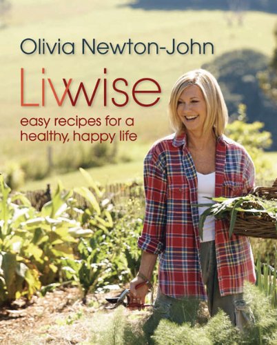 Livwise: Easy Recipes for a Healthy, Happy Life Livwise: Easy Recipes for a Healthy, Happy Life