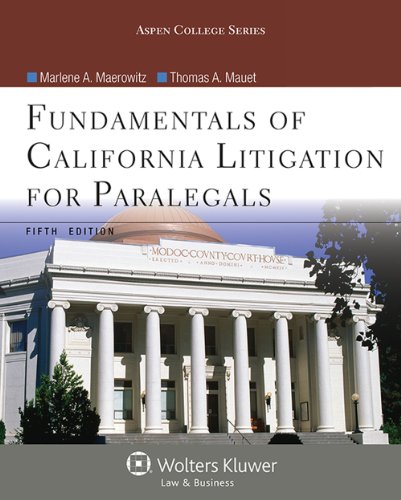 Fundamentals Of California Litigation For Paralegals, Fifth Edition (Aspen College)