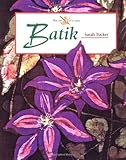 Batik (The Art of Crafts) by Sarah Tucker