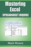 Mastering Excel - Spreadsheet Inquire by Mark Moore