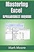 Mastering Excel - Spreadsheet Inquire by Mark Moore
