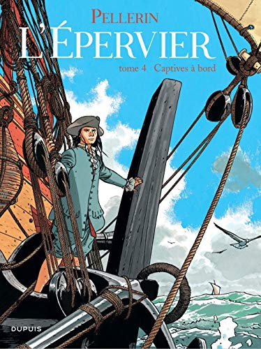 Epervier (L') - Tome 4 - Captives à bord (réédition) (L'EPERVIER (4)) (French Edition) by Pellerin