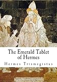 Image de The Emerald Tablet of Hermes: The Smaragdine Table (Tabula Smaragdina)