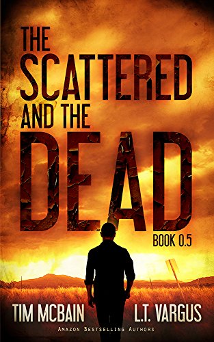 The Scattered and the Dead (Book 0.5) by [McBain, Tim, Vargus, L.T.]
