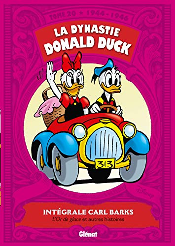 La dynastie Donald Duck, Tome 20 : L'Or de glace et autres histoires (1944-1946) by Carl Barks
