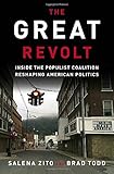 Salena Zito and Brad Todd, "The Great Revolt: Inside the Populist Coalition Reshaping American Politics" (Crown Forum, 2018)