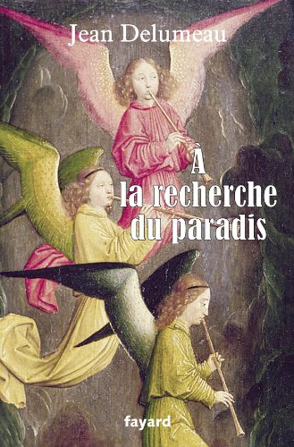 À la recherche du paradis (Divers Histoire) (French Edition) by Jean Delumeau