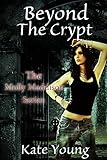Beyond The Crypt (The Molly Maddison Series Book 4)