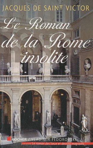 Le  roman de la Rome insolite