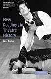 New Readings in Theatre History (Theatre and Performance Theory)