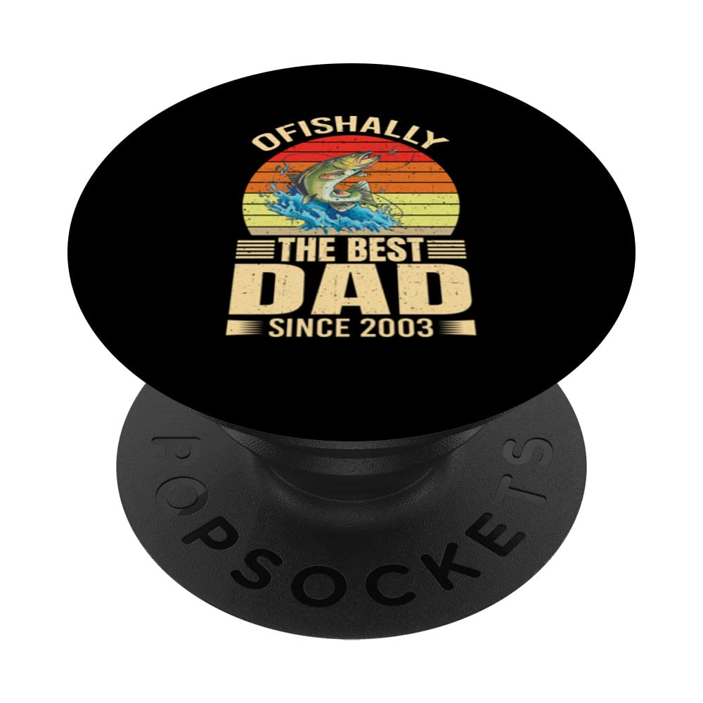Funny Ofishally The Best Dad Since 2003 Fisher Fathers Day PopSockets Swappable PopGrip