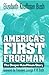 America's First Frogman: The Draper Kauffman Story
