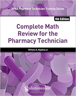 Complete Math Review For The Pharmacy Technician Apha