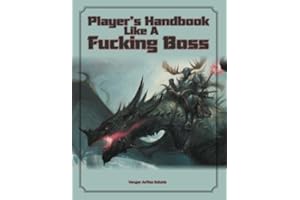 Player's Handbook Like A Fucking Boss: Play Your Character Like A Fucking Boss