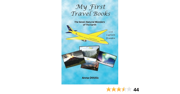 The Seven Natural Wonders Of The Earth My First Travel Books Volume 2 Othitis Anna 9781499190281 Amazon Com Books