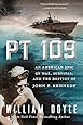 PT 109: An American Epic of War, Survival, and the Destiny of John F. Kennedy