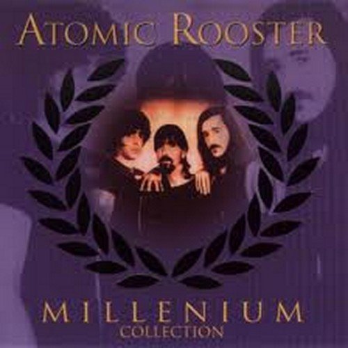 ATOMIC ROOSTER - Millenium Collection By Atomic Rooster - Zortam Music