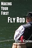 Making Your First Fly Rod