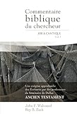 Commentaire biblique du chercheur, Volume 3: Job à Cantique (The Bible Knowledge Commentary : Old T by John Walvoord, Roy B. Zuck