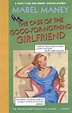 The Case of the Good-for-Nothing Girlfriend: A Nancy Clue and Cherry Aimless Mystery (Maney, Mabel)
