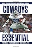 Cowboys Essential: Everything You Need to Know to Be a Real Fan!
