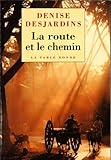 La route et le chemin: Carnets de voyage et d'ascèse (French Edition) by 