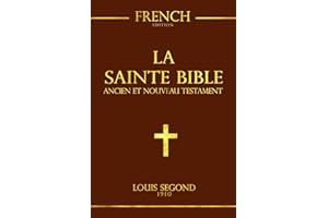 La Bible: Ancien et Nouveau Testament La Parole de dieu / la Sainte bible Chrétienne: louis segond Edition Complète en frança