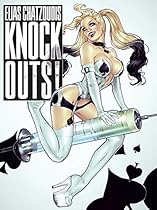Knock Outs!: By Elias Chatzoudis Knock Outs!: By Elias Chatzoudis