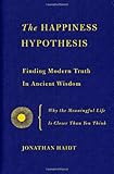 The Happiness Hypothesis: Finding Modern Truth in Ancient Wisdom
