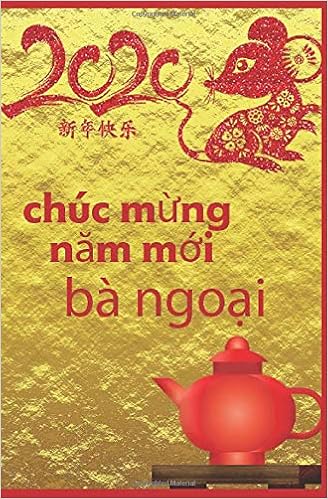 Chuc Mung Nam Moi Ba Ngoai Notebook For Grand Mother Gift For The Chinese And Vietnamese New Year Of The Rat 140pages Ruled Edition The Grid Amazon Com Books Chuc Mung Nam Moi Ba Ngoai Notebook For Grand Mother Gift For The Chinese And Vietnamese New Year Of The Rat 140pages Ruled Edition The Grid Amazon Com Books