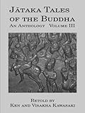 Jataka Tales of the Buddha: An Anthology, Volume III