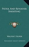 Pistol And Revolver Shooting by 