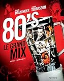 80's Le grand mix (French Edition) by