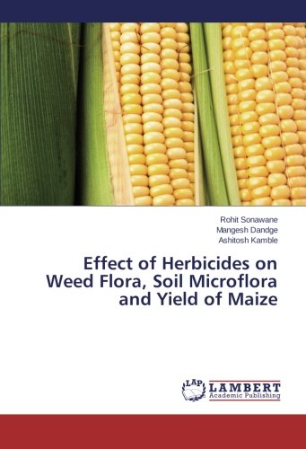 Effect of Herbicides on Weed Flora, Soil Microflora and Yield of Maize