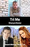 Tri Me (Desert Ménage Book 2)