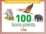 Les animaux préhistoriques : 100 bons points by