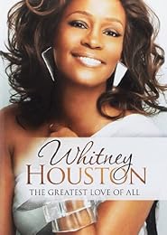 Whitney Houston : The Greatest Love Of All