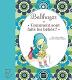 Balthazar et 'comment sont faits les bébés' ? (French Edition) by