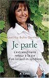 Je parle L'extraordinaire retour à la vie d'un locked-in-syndrom (Essais et documents) by 