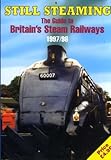 Image de Still Steaming 1997-98: The Guide to Britain's Steam Railways