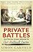 Private Battles: Our Intimate Diaries: How The War Almost Defeated Us