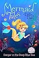 Danger in the Deep Blue Sea (Mermaid Tales)
